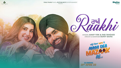 Raakhi Lyrics — Annhi Dea Mazaak Ae | Ammy Virk | Pari Pandher