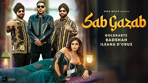 Sab Gazab Lyrics Meaning — Badshah | Goldkartz | Ileana D’Cruz