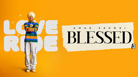 Blessed Lyrics Amar Sehmbi