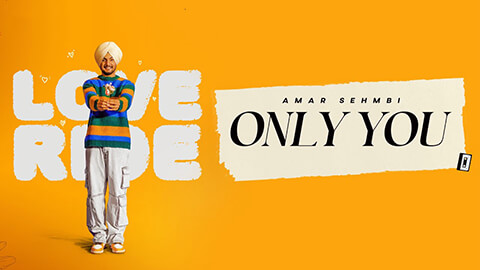 Only You Lyrics — Amar Sehmbi | Khaya Dil Ne Dimag Mera