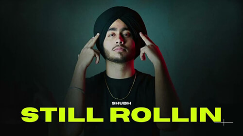 Still Rollin Lyrics Meaning — Shubh