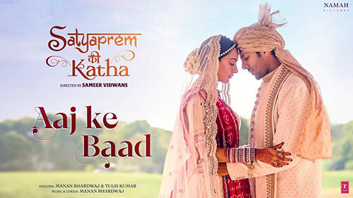 Aaj Ke Baad Lyrics & Translation — Satyaprem Ki Katha | Manan Bhardwaj | Tulsi Kumar