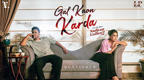 Gal Kaon Karda Lyrics — Hustinder