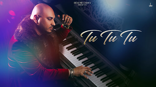 Tu Tu Tu Hai Lyrics — B Praak