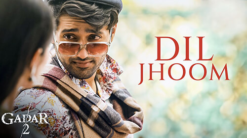 Dil Jhoom Lyrics Translation — Gadar 2 | Arijit Singh