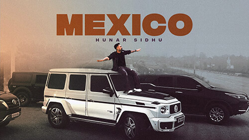 Mexico Lyrics (Gaddi Jatt Di Meldi Jave) — Hunar Sidhu