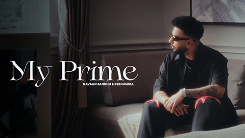 My Prime Lyrics — Navaan Sandhu