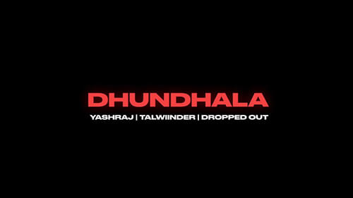 Dhundhala Lyrics (Sab Kuch Dhundla Hai) Meaning — Talwiinder | Yashraj
