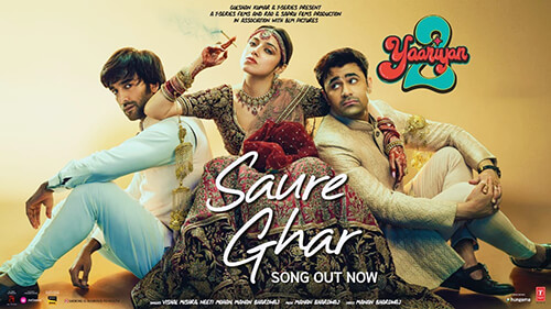 Saure Ghar Lyrics Meaning — Yaariyan 2 | Neeti Mohan | Vishal Mishra