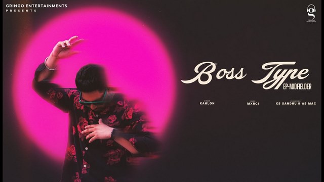 Boss Type Lyrics: Kahlon