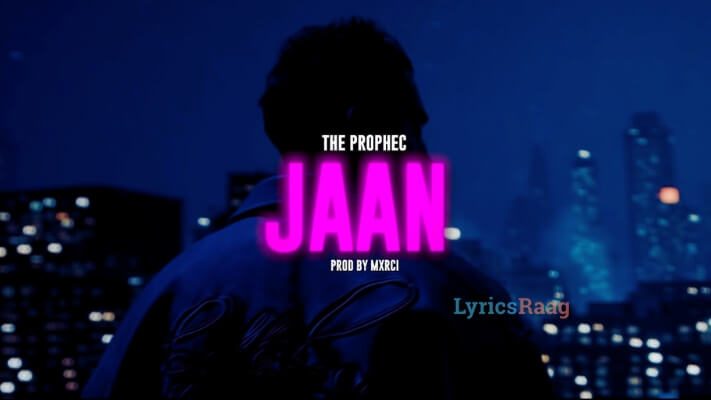 Jaan Lyrics The Prophec