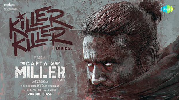 Killer Killer Lyrics (Meaning) – Captain Miller (Tamil film) | Dhanush