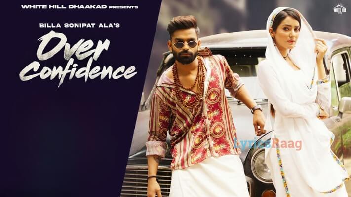 Over Confidence Lyrics Meaning – Billa Sonipat Ala | Komal Chaudhary