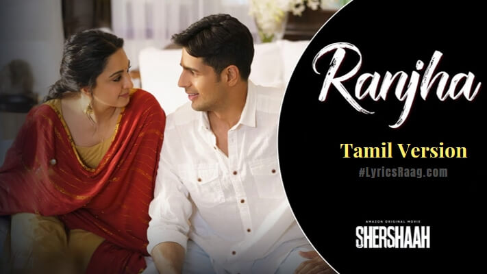 Kanave Unnai Vanthu Sera Lyrics Meaning – Hanan Shaah | Ranjha Tamil Version | Shershaah