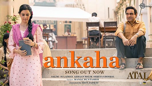 Ankaha Lyrics English Meaning – Main Atal Hoon | Armaan Malik | Shreya Ghoshal