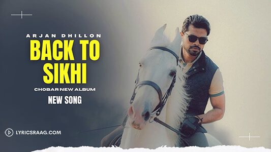 Back To Sikhi Lyrics Meaning – Arjan Dhillon Explained
