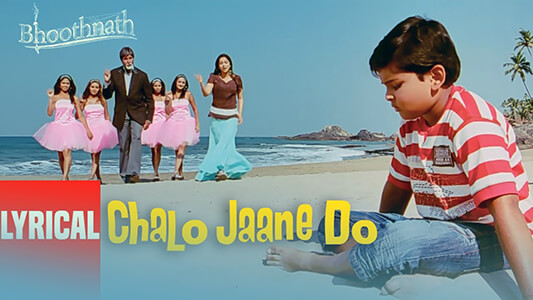 Chalo Jaane Do Lyrics English Translation – Bhoothnath | Amitabh Bachchan