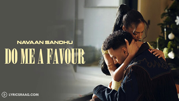 Do Me A Favour Lyrics {Translation} — Navaan Sandhu | Je Tu Mil Javengi Main Sharab Chhad Dewanga