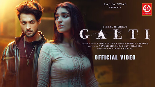 Galti Lyrics English Translation: Vishal Mishra | Ft. Aayush Sharma