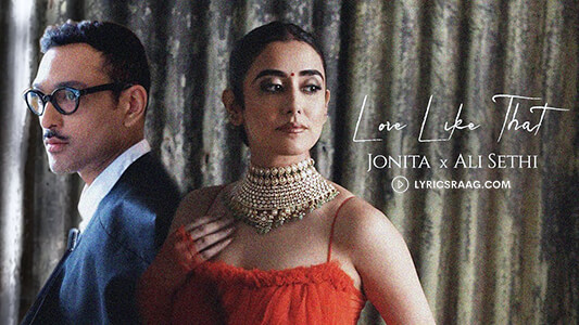 Love Like That Lyrics English Translation — Jonita | Ali Sethi