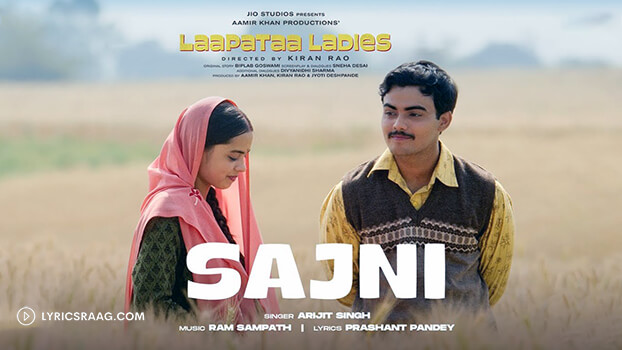 Sajni Lyrics Translation — Laapataa Ladies | Arijit Singh | O Sajni Re Kaise Kate Din Raat