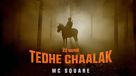 MC Square’s Tedhe Chaalak Lyrics English Meaning