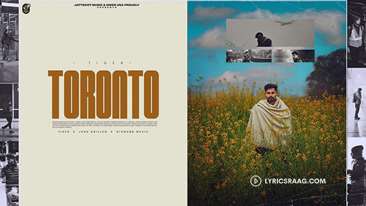 Toronto Lyrics – Tiger | Jang Dhillon