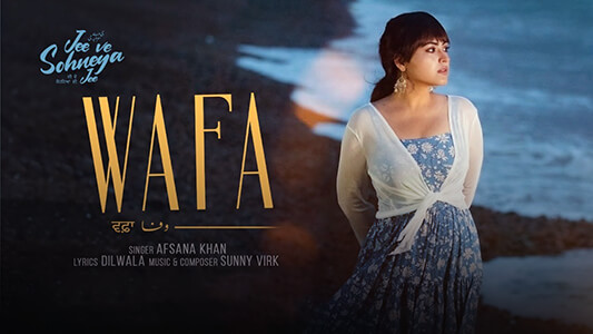 Wafa Lyrics English Translation – Afsana Khan | Jee Ve Sohneya Jee | Simi Chahal