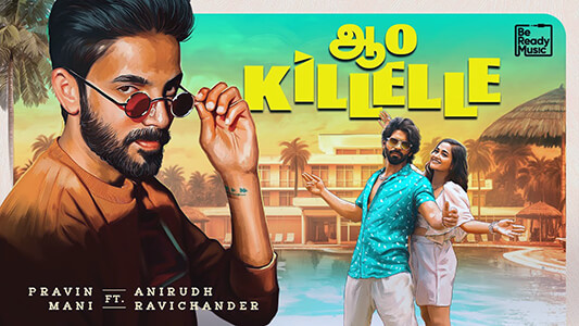 Aao Killelle Lyrics Translated to English — Anirudh Ravichander | Pravin Mani