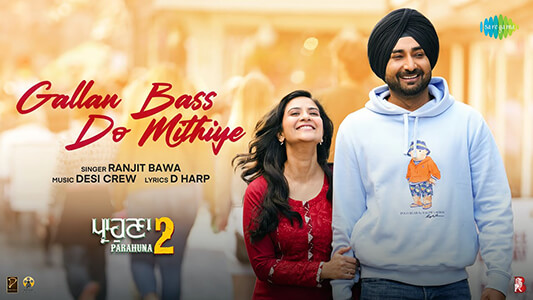 Gallan Bass Do Mithiye Lyrics English Translation Parahuna 2