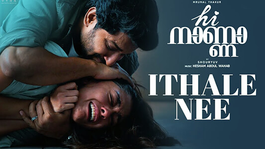 Ithale Nee Snehatheeyil Lyrics (with English Translation) — Hi Nanna | Najim Arshad