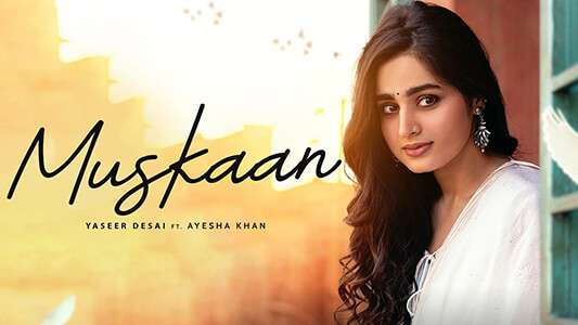 Muskaan Lyrics [English Meaning] – Yasser Desai | Ayesha Khan | Mohak Narang