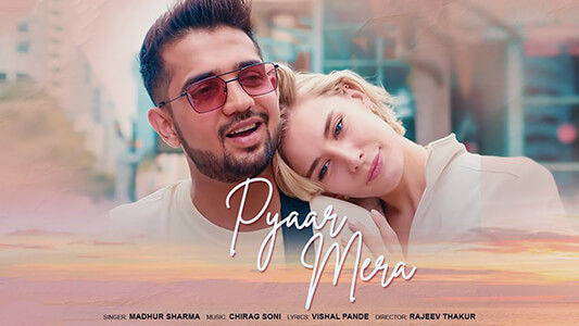 Pyaar Mera Lyrics (English Translation) – Madhur Sharma