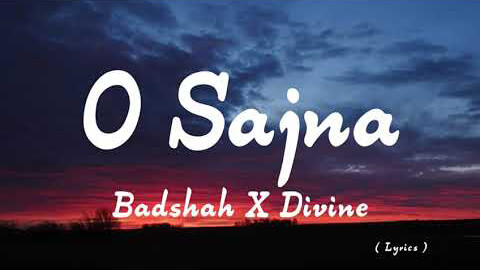 O Sajna (Mithi Lage Mujhe Teri Batiyan) Lyrics English (Translation) – Badshah | Divine | Nikhita Gandhi