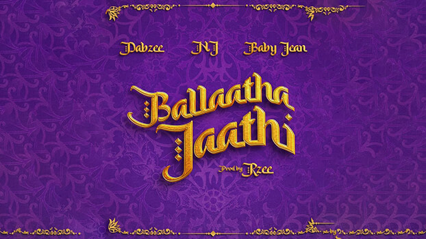 Ballaatha Jaathi Lyrics English Meaning NJ Dabzee Baby Jean Rzee