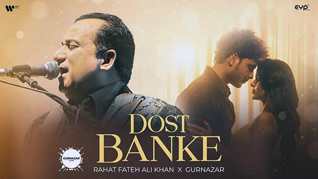 Dost Banke Lyrics English Meaning Rahat Fateh Ali Khan Gurnazar