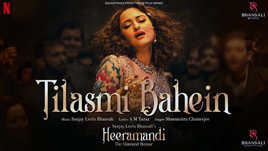 Tilasmi Bahein Lyrics (with English Translation): Heeramandi | Sharmistha Chatterjee