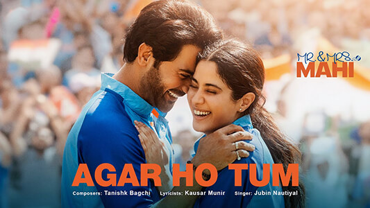Agar Ho Tum Lyrics {English Meaning} — Mr. & Mrs. Mahi | Jubin Nautiyal