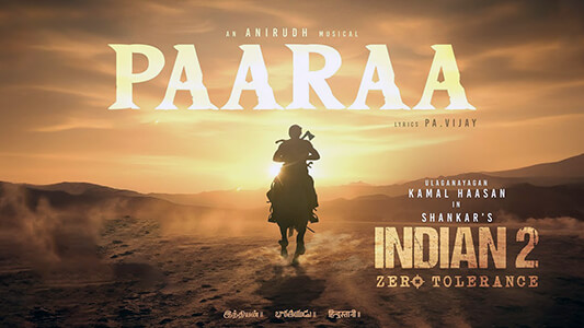Paaraa Lyrics [English Translation]: Indian 2 | Anirudh Ravichander | Shruthika Samudhrala