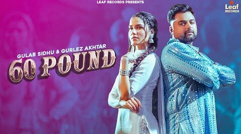 60 Pound Lyrics English Meaning: Gulab Sidhu | Gurlez Akhtar