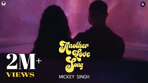 Another Love Song Lyrics English [Meaning]: Mickey Singh