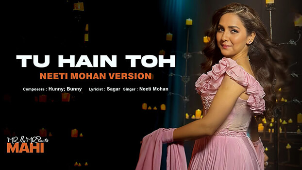 Neeti Mohan’s Tu Hai Toh (Female Version) Lyrics (with English Translation)