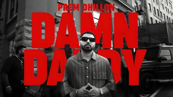 Damn Daddy Lyrics Translate to English Prem Dhillon