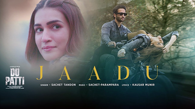 Jaadu Lyrics With English Translation — Do Patti | Sachet Tandon