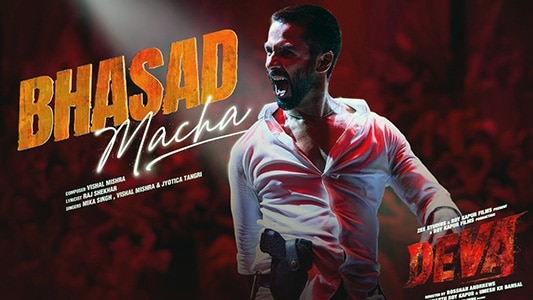 Bhasad Macha Lyrics {English Meaning} – Deva (2025 Film) | Mika Singh | Vishal Mishra | Jyotica Tangri