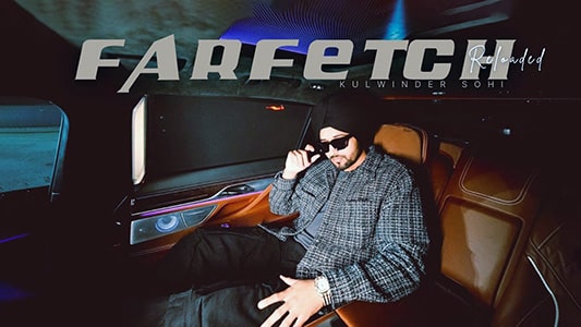 Farfetch Reloaded Lyrics English {Meaning} » Kulwinder Sohi