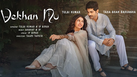 Vekhan Nu Lyrics Translate to English – Tulsi Kumar | Ip Singh | Ft. Taha Shah Badussha