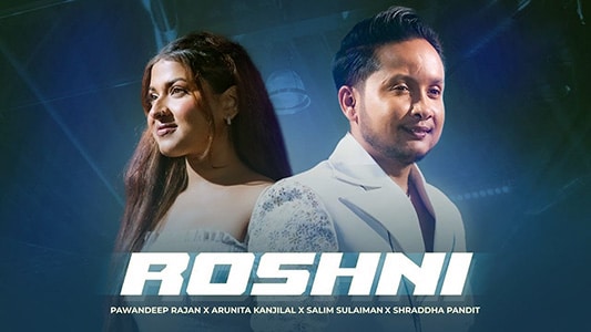 Roshni Lyrics English Pawandeep Rajan Arunita Kanjilal