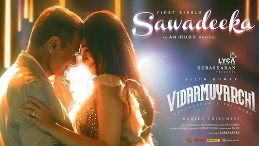 Vidaamuyarchi | Sawadeeka Lyrics in English Translation | Anirudh Ravichander | Anthony Daasan