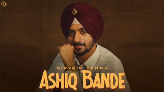 Ashiq Bande Lyrics [English Translation] • Nirvair Pannu